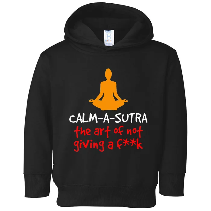 Calm A Sutra Desi Funny Sarcastic Bollywood Toddler Hoodie