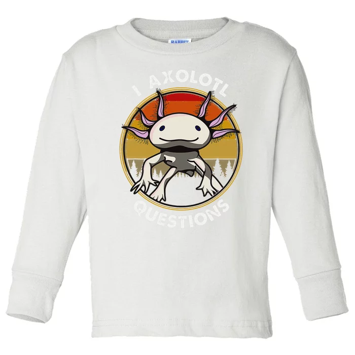 Cute Axolotl Shirt Funny I Axolotl Questions Salamander Toddler Long Sleeve Shirt