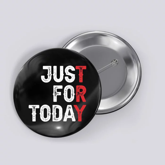 Clean And Sober Just For Today Try Gift Addiction Awareness Button