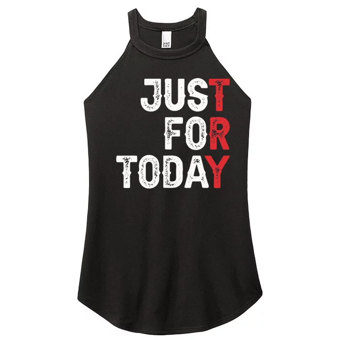 Clean And Sober Just For Today Try Gift Addiction Awareness Women’s Perfect Tri Rocker Tank