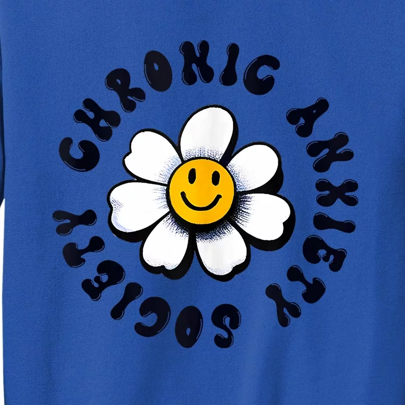 Chronic Anxiety Society Flower Tall Sweatshirt