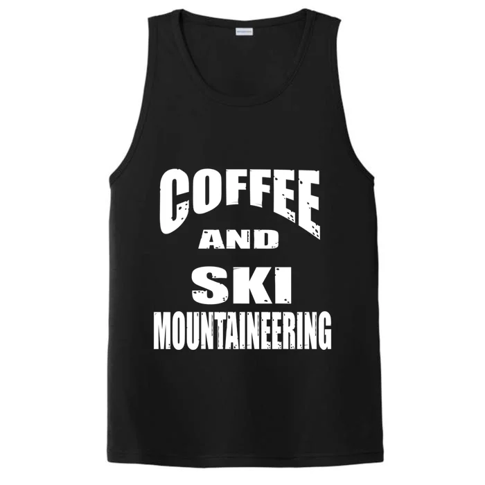 Coffee And Ski Mountaineering / Ski Mountaineers Design Cool Gift Performance Tank