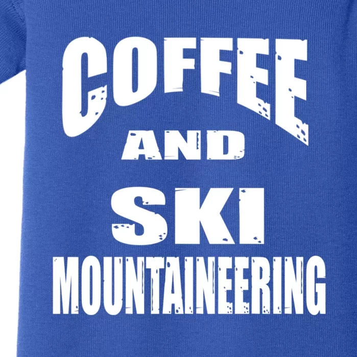 Coffee And Ski Mountaineering / Ski Mountaineers Design Cool Gift Baby Bodysuit