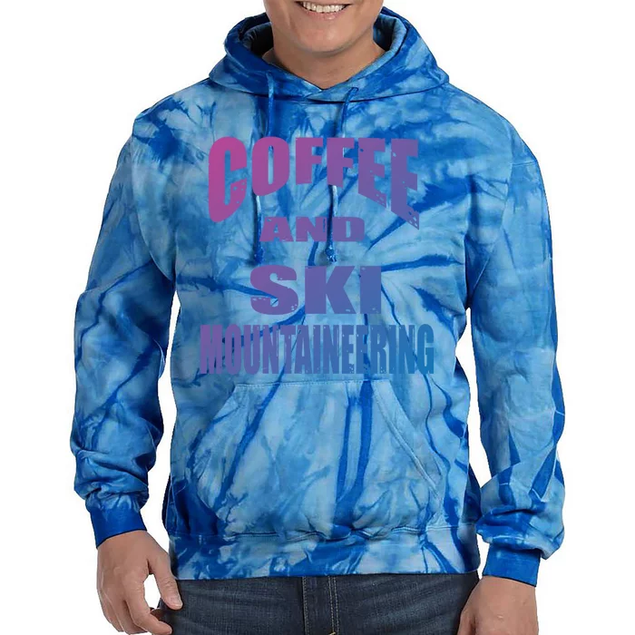 Coffee And Ski Mountaineering / Ski Mountaineers Design Gift Tie Dye Hoodie