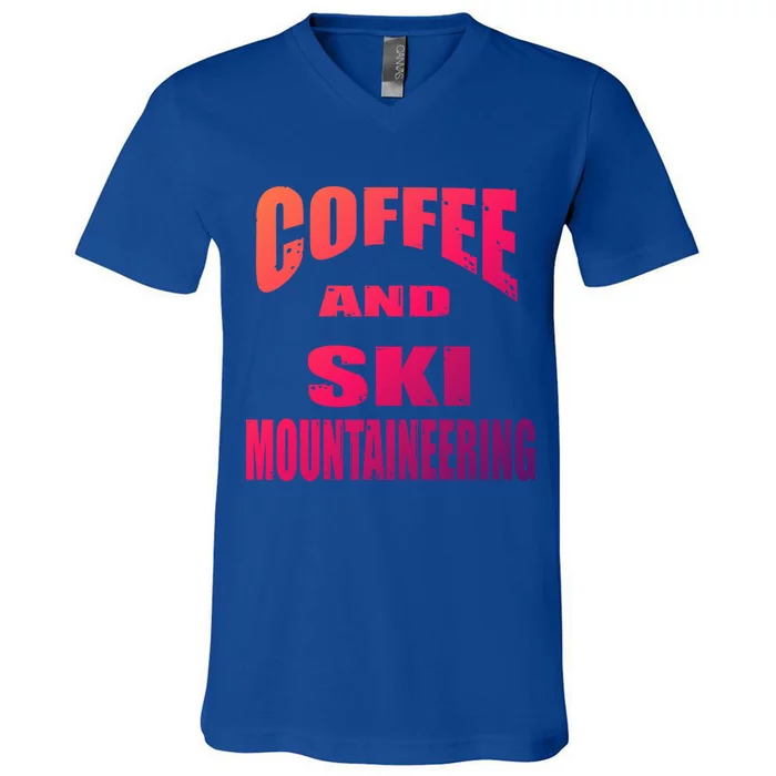 Coffee And Ski Mountaineering / Ski Mountaineers Design Gift V-Neck T-Shirt