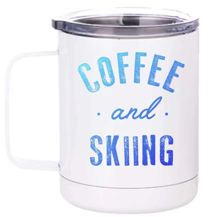 Coffee And Skiing Gift Funny Cute Caffeine Gift Front & Back 12oz Stainless Steel Tumbler Cup