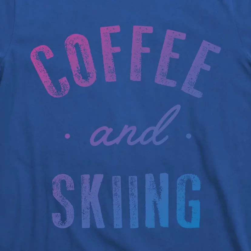 Coffee And Skiing Gift Funny Cute Caffeine Gift T-Shirt