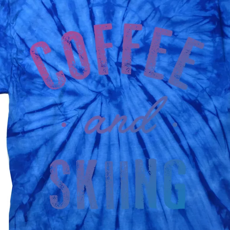 Coffee And Skiing Gift Funny Cute Caffeine Gift Tie-Dye T-Shirt