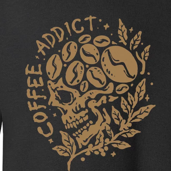 Coffee Addict Skull For Lovers Of Caffeine Toddler Sweatshirt