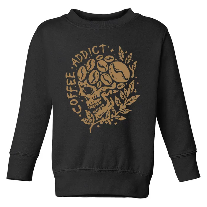 Coffee Addict Skull For Lovers Of Caffeine Toddler Sweatshirt