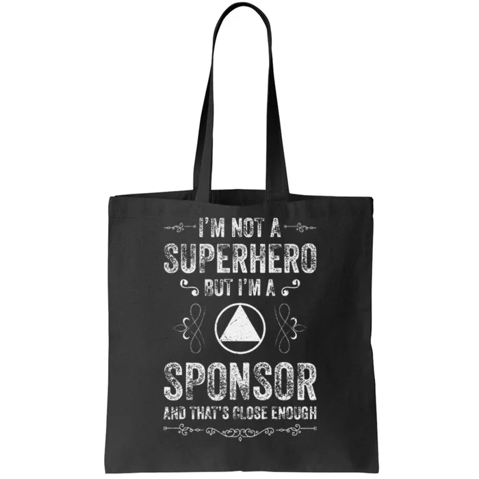 Clean And Sober Na Sobriety Alcoholics Anonymous Aa Sponsor Tote Bag