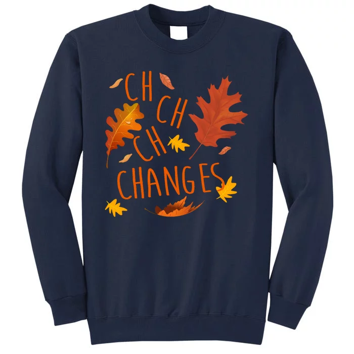 Changes Autumn Season Tall Sweatshirt