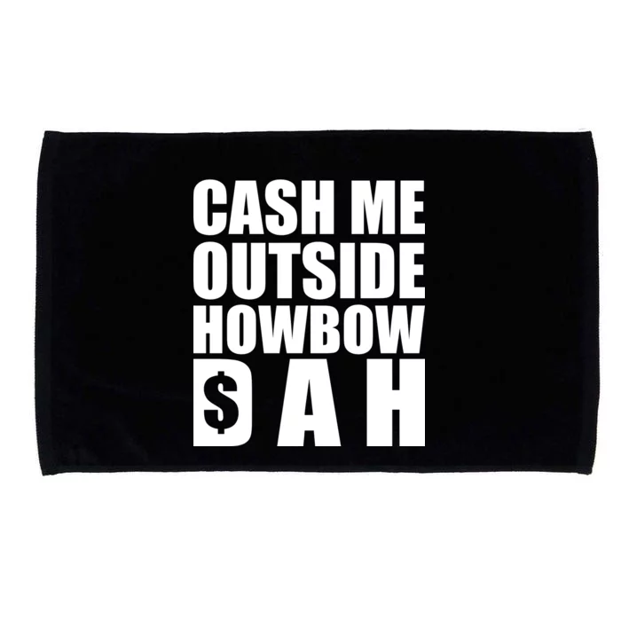 Cash Me Outside Howbow DAH Block Letters Meme Quote Microfiber Hand Towel