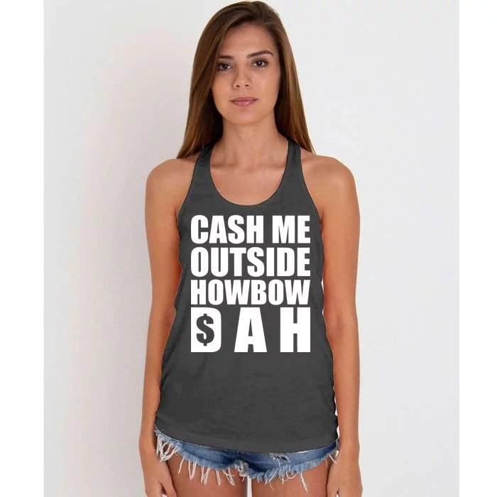 Cash Me Outside Howbow DAH Block Letters Meme Quote Women's Knotted Racerback Tank