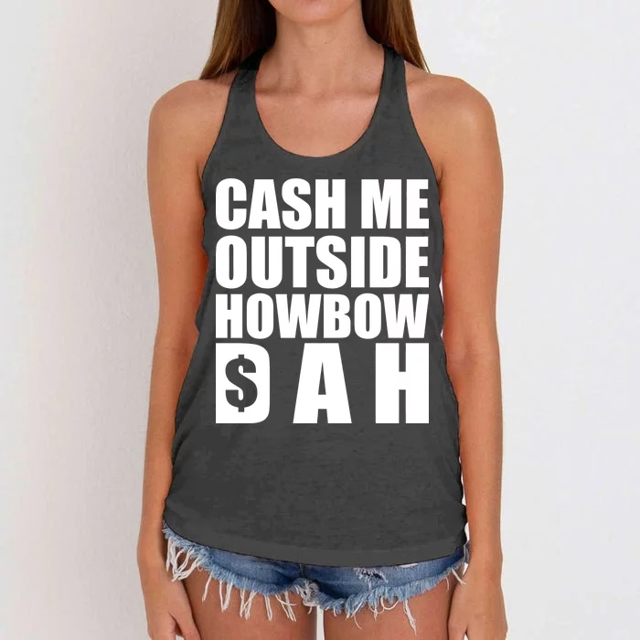 Cash Me Outside Howbow DAH Block Letters Meme Quote Women's Knotted Racerback Tank