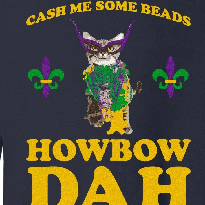 Cash Me Some Beads Howbow Dah Mardi Gras Toddler Sweatshirt