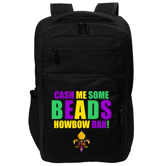 Cash Me Some Beads Howbow Dah! Mardi Gras New Orleans Impact Tech Backpack