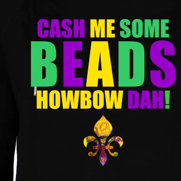 Cash Me Some Beads Howbow Dah! Mardi Gras New Orleans Womens Funnel Neck Pullover Hood