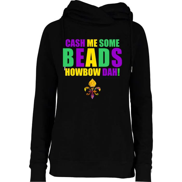 Cash Me Some Beads Howbow Dah! Mardi Gras New Orleans Womens Funnel Neck Pullover Hood