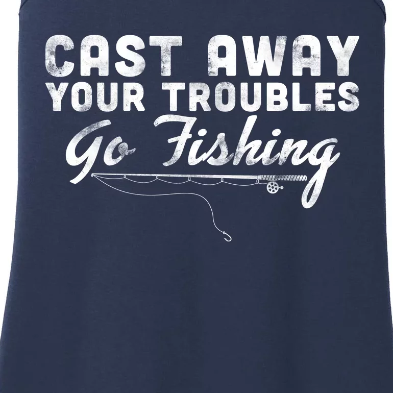 Cast Away Your Troubles Go Fishing Ladies Essential Tank