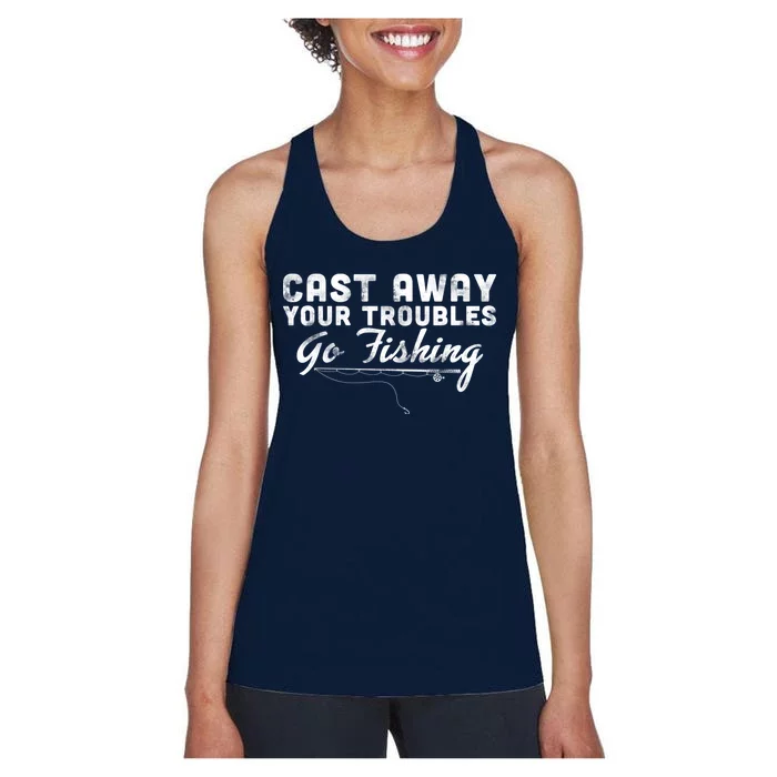 Cast Away Your Troubles Go Fishing Women's Racerback Tank