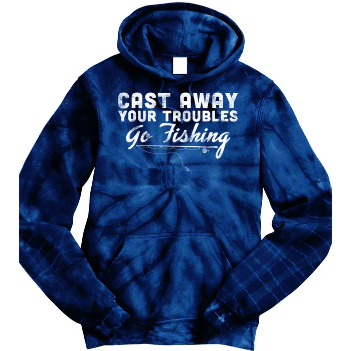 Cast Away Your Troubles Go Fishing Tie Dye Hoodie