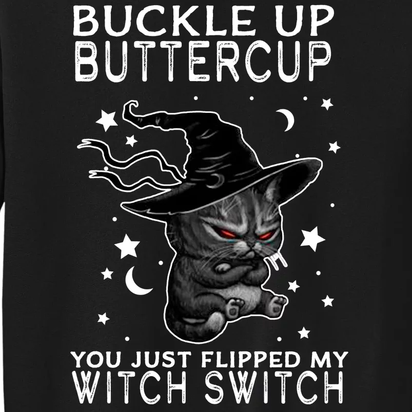 Cat Buckle Up Buttercup You Just Flipped My Witch Switch Sweatshirt