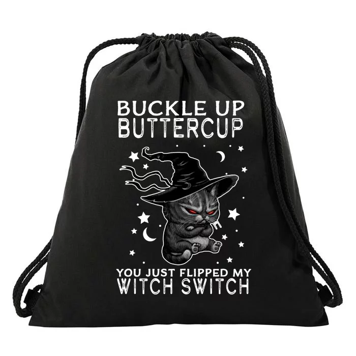 Cat Buckle Up Buttercup You Just Flipped My Witch Switch Drawstring Bag