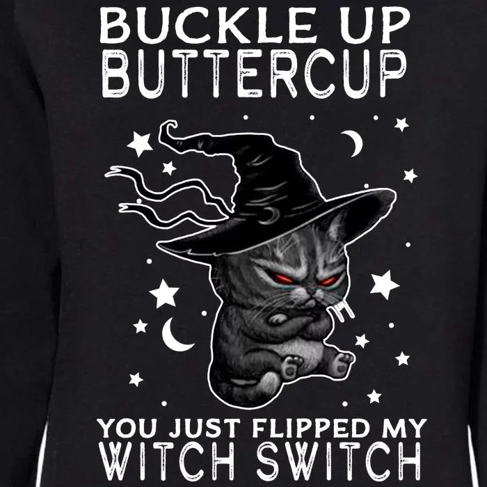 Cat Buckle Up Buttercup You Just Flipped My Witch Switch Womens California Wash Sweatshirt