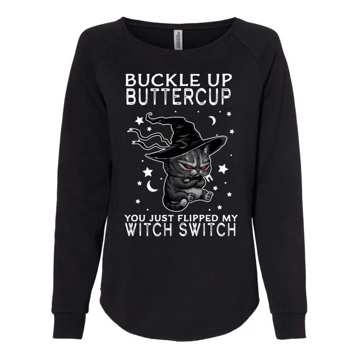 Cat Buckle Up Buttercup You Just Flipped My Witch Switch Womens California Wash Sweatshirt