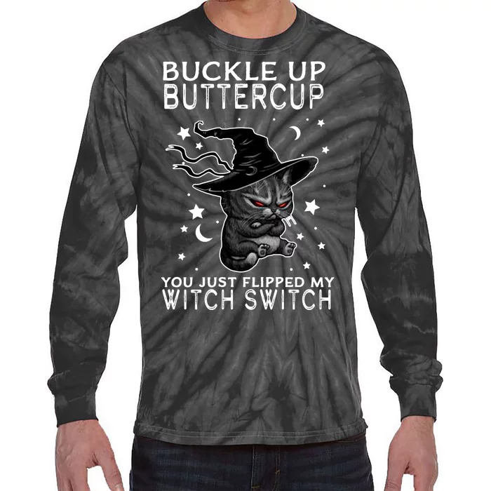 Cat Buckle Up Buttercup You Just Flipped My Witch Switch Tie-Dye Long Sleeve Shirt