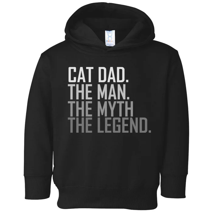 Cat Dad The Man Myth Legend Toddler Hoodie