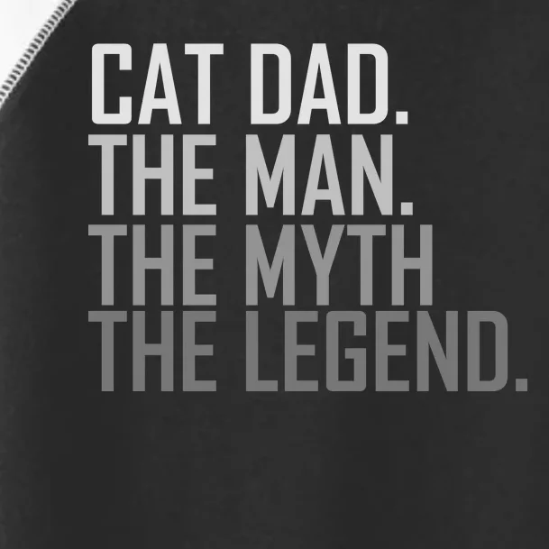 Cat Dad The Man Myth Legend Toddler Fine Jersey T-Shirt