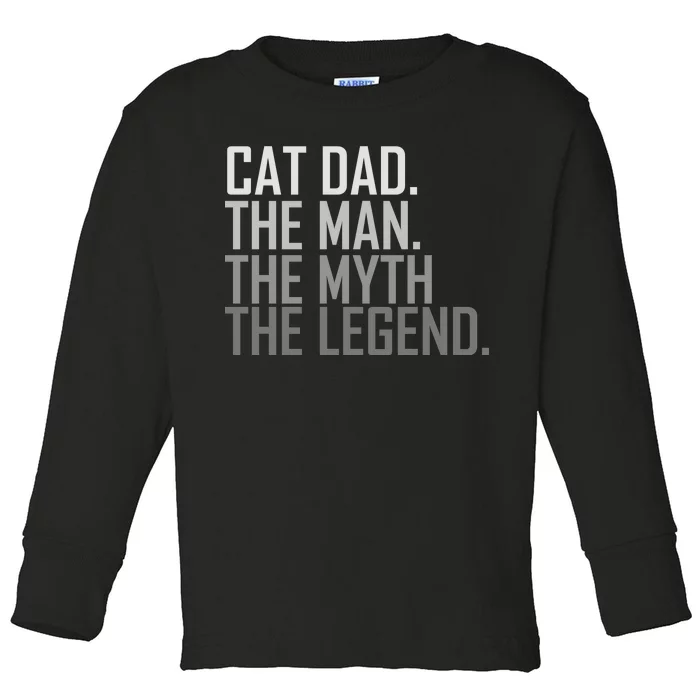 Cat Dad The Man Myth Legend Toddler Long Sleeve Shirt