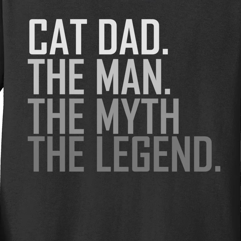 Cat Dad The Man Myth Legend Kids Long Sleeve Shirt