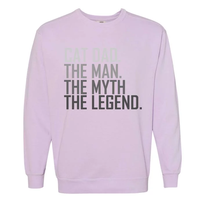 Cat Dad The Man Myth Legend Garment-Dyed Sweatshirt