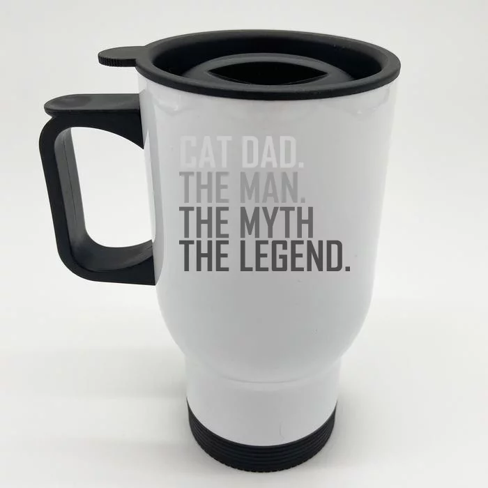 Cat Dad The Man Myth Legend Front & Back Stainless Steel Travel Mug