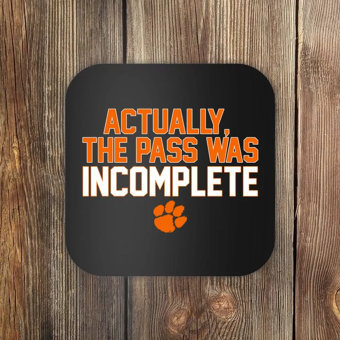 Clemson Actually The Pass Was Incomplete Coaster