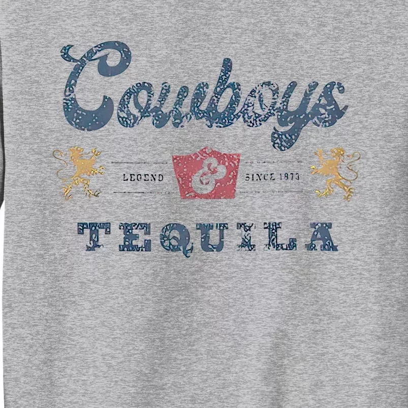 Cowboys And Tequila Sweatshirt