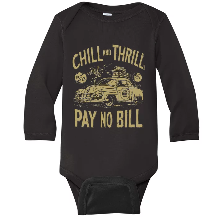 Chill And Thrill Pay No Bill Baby Long Sleeve Bodysuit