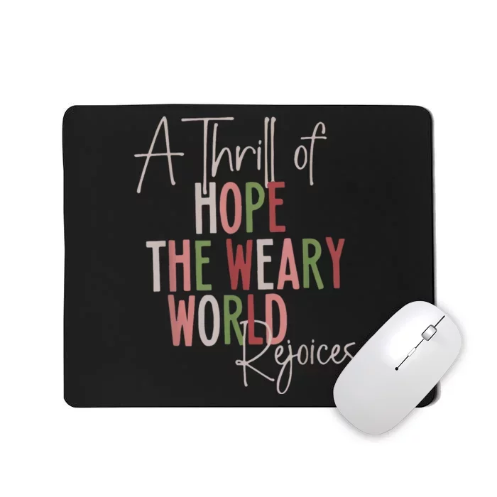 Christmas A Thrill Of Hope The Weary World Rejoices Xmas Mousepad