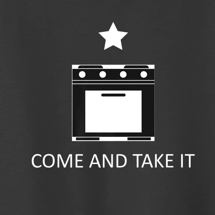 Come And Take It Anti Biden Gas Stove Ban Toddler T-Shirt