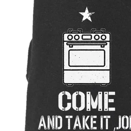 Come And Take it Gas Stove Come And Take it Joe Gas Stove Doggie 3-End Fleece Hoodie