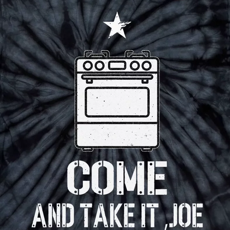 Come And Take it Gas Stove Come And Take it Joe Gas Stove Tie-Dye T-Shirt