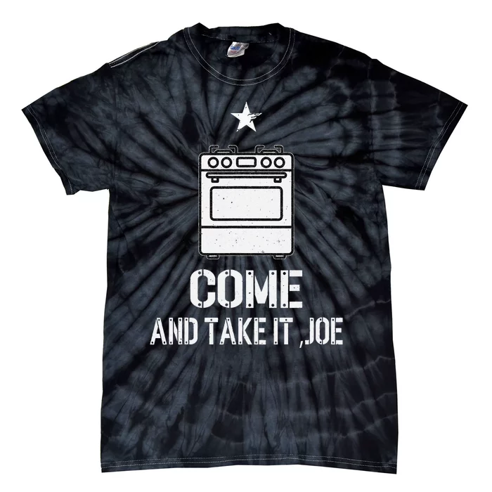 Come And Take it Gas Stove Come And Take it Joe Gas Stove Tie-Dye T-Shirt