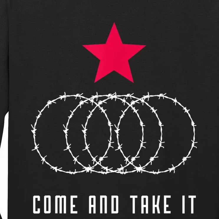 Come And Take It Texas Border Razor Wire Tall Long Sleeve T-Shirt