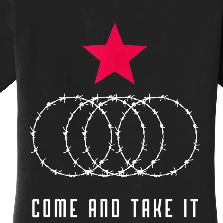 Come And Take It Texas Border Razor Wire Women's T-Shirt