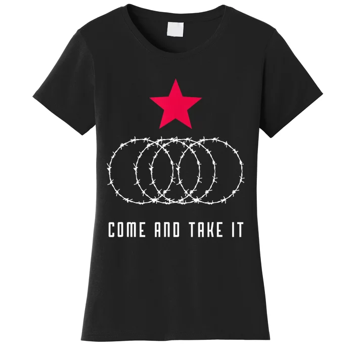 Come And Take It Texas Border Razor Wire Women's T-Shirt