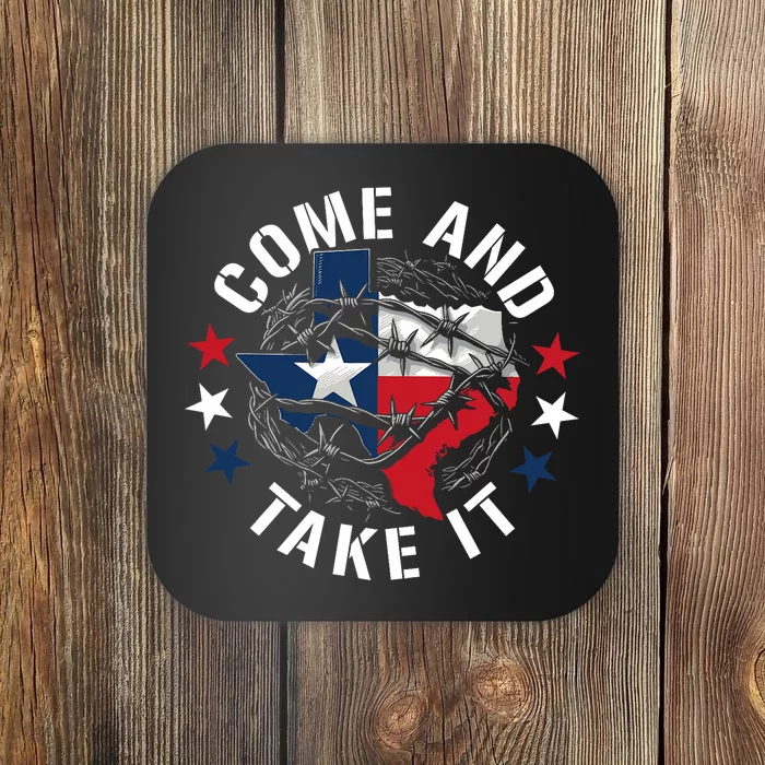 Come And Take It Texas Flag Texas Border Usa State Of Texas Coaster