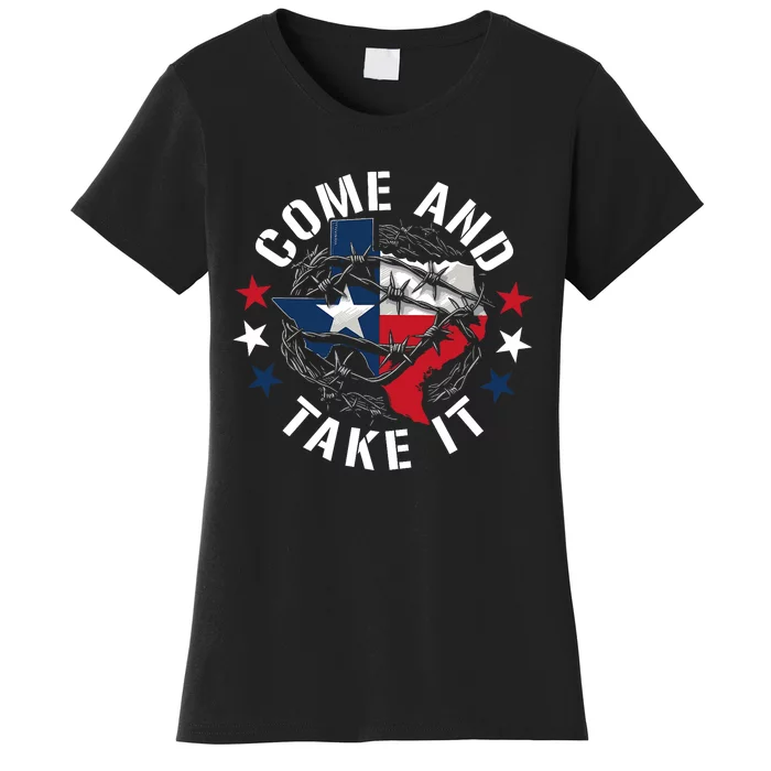 Come And Take It Texas Flag Texas Border Usa State Of Texas Women's T-Shirt